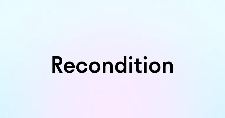 Recondition