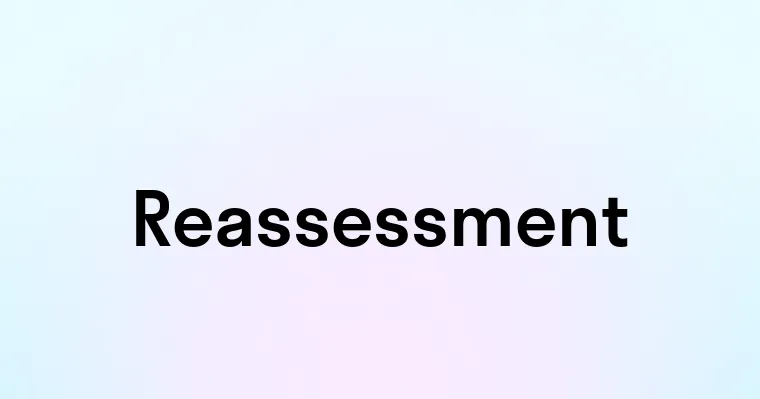 Reassessment