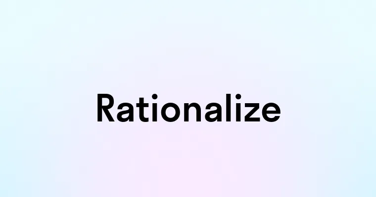 Rationalize