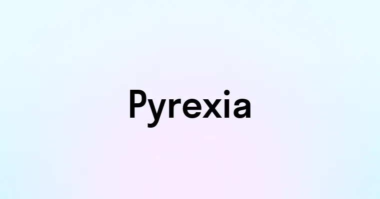 Pyrexia