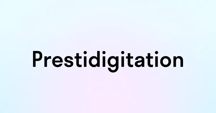 Prestidigitation