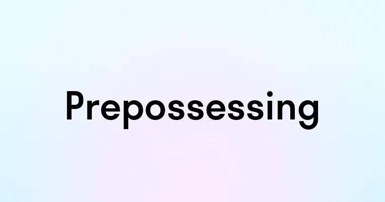Predecessing Prepossessing — перевод, транскрипция, произношение и примеры