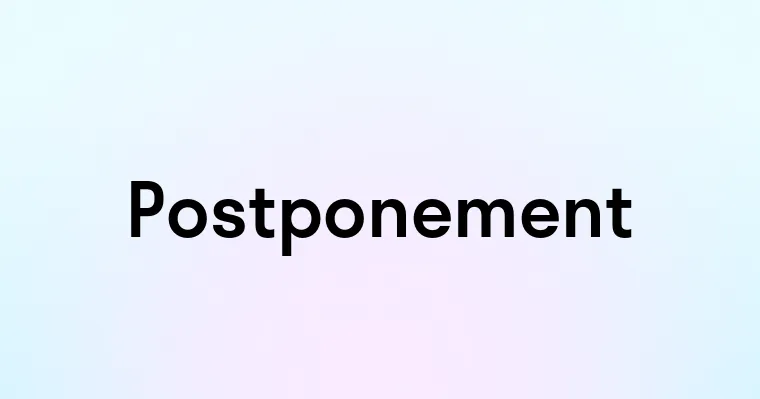 Postponement