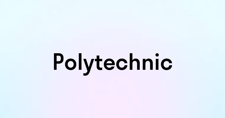 Polytechnic