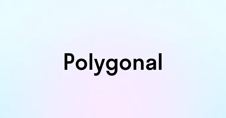 Polygonal