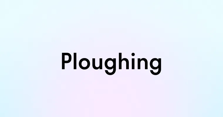 Ploughing