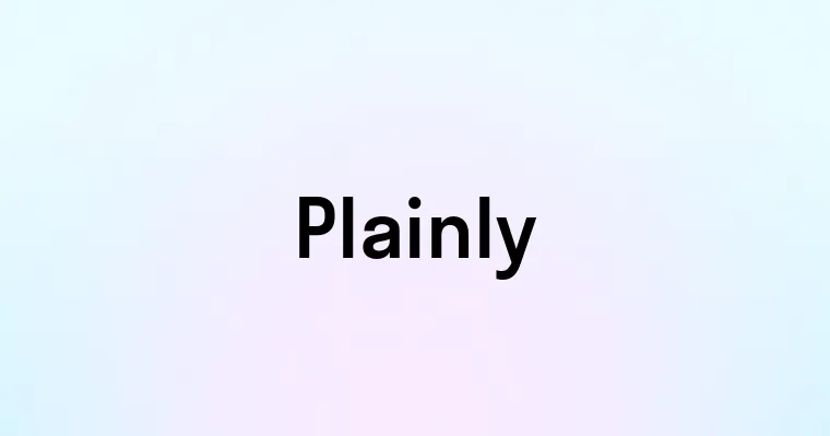 Plainly