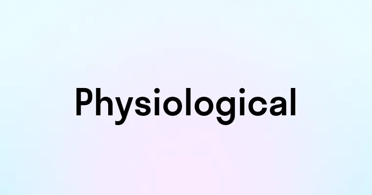 Physiological