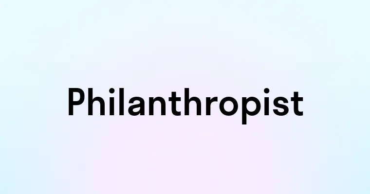 Philanthropist