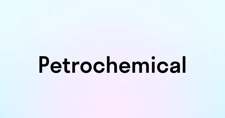 Petrochemical