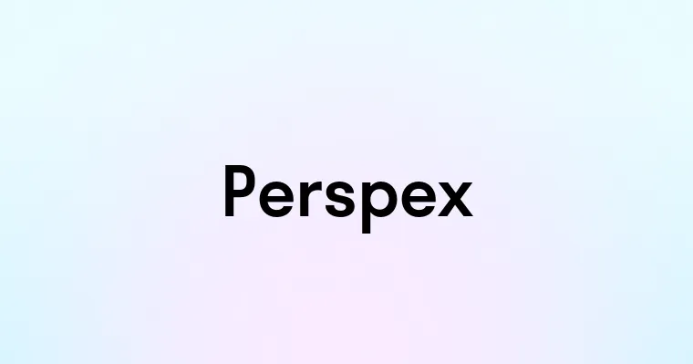 Perspex