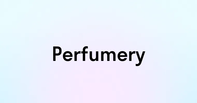 Perfumery