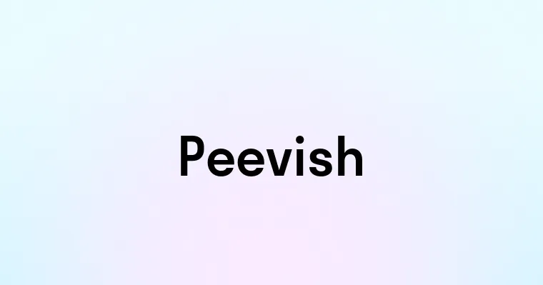 Peevish