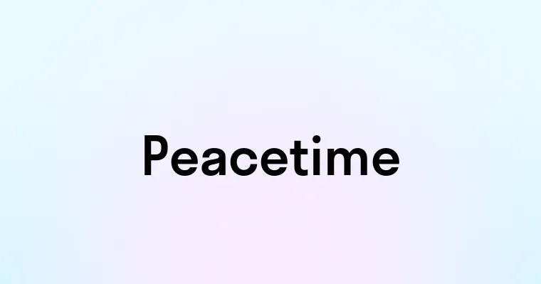 Peacetime