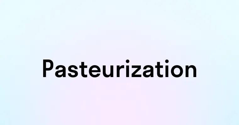 Pasteurization