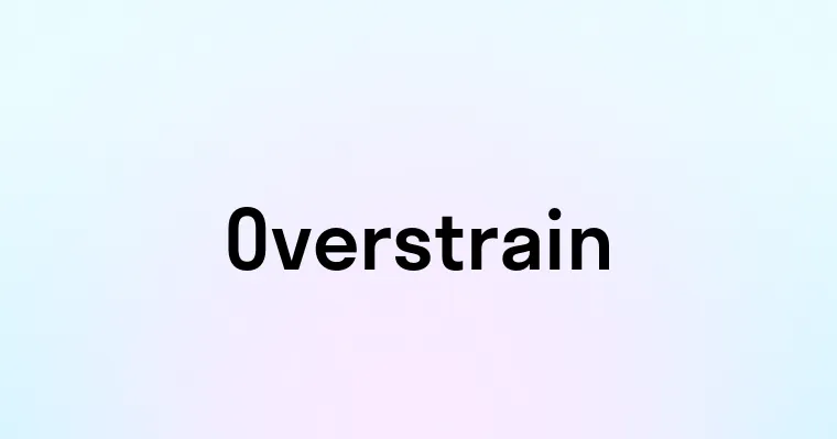 Overstrain