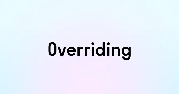 Overriding