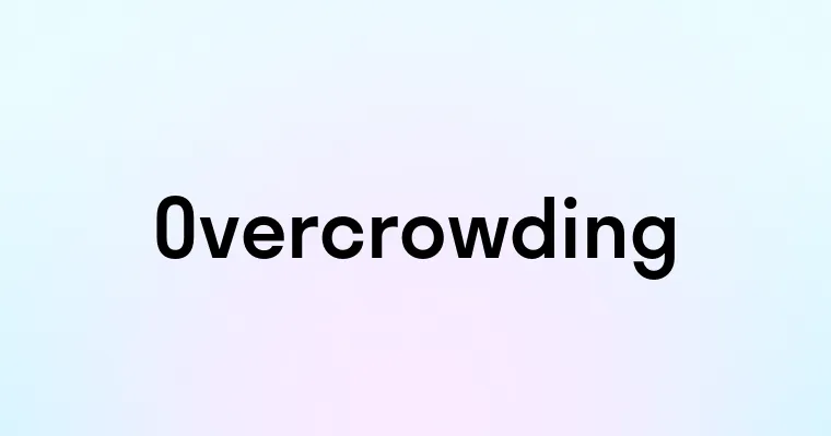 Overcrowding