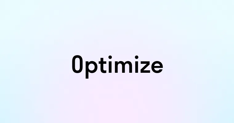 Optimize