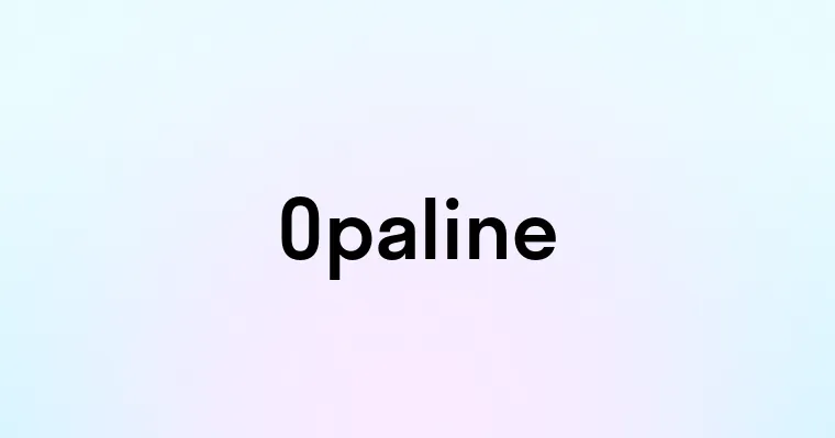 Opaline