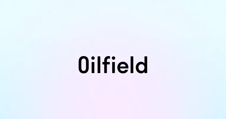 Oilfield