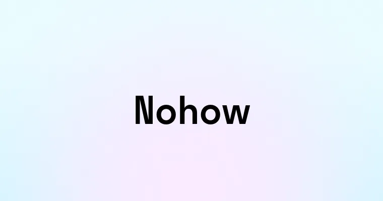 No How Ru Nohow — перевод, транскрипция, произношение и примеры