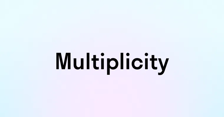 Multiplicity