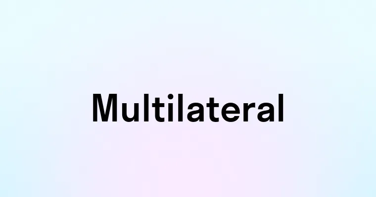 Multilateral