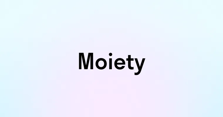 Moiety