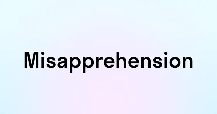 Misapprehension