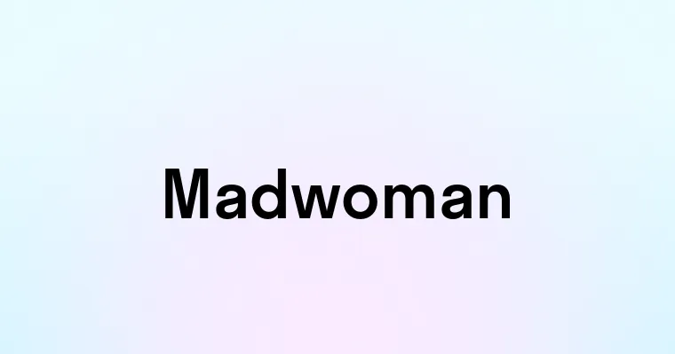 Madwoman