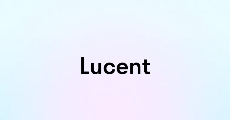 Lucent