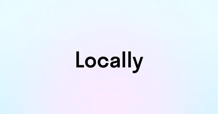 Locally