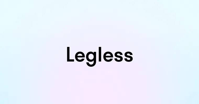 Legless