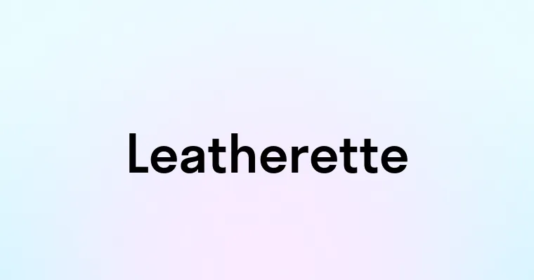 Leatherette