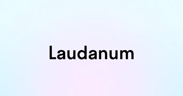 Laudanum