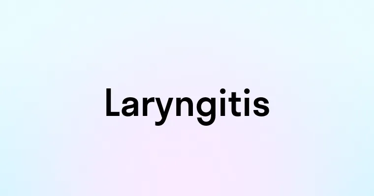 Laryngitis