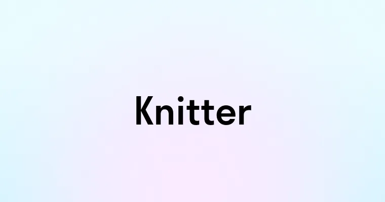 Knitter