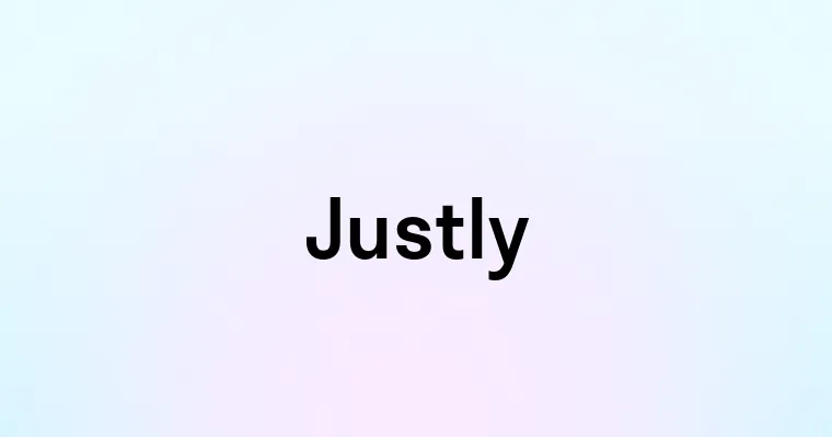 Justly