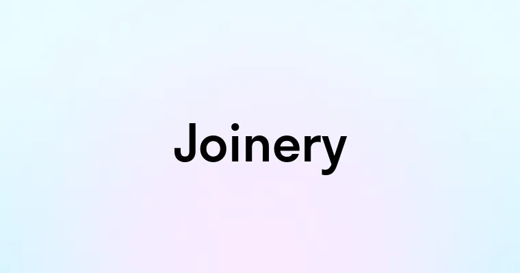 Joinery