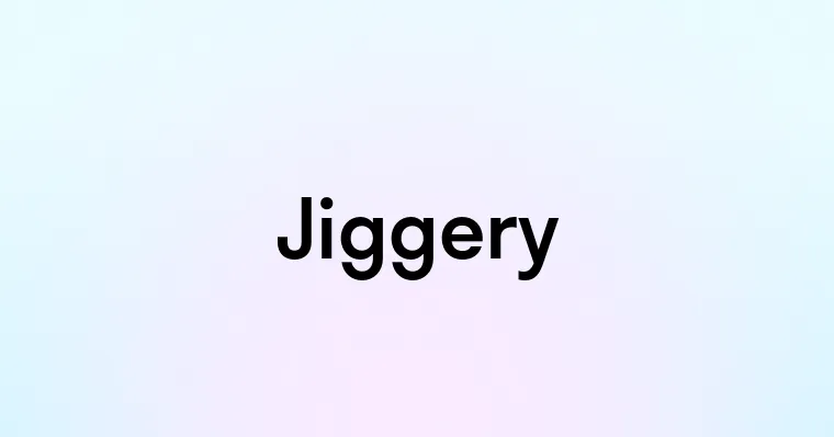 Jiggery