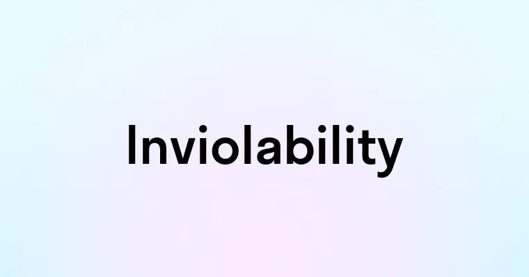 Inviolability