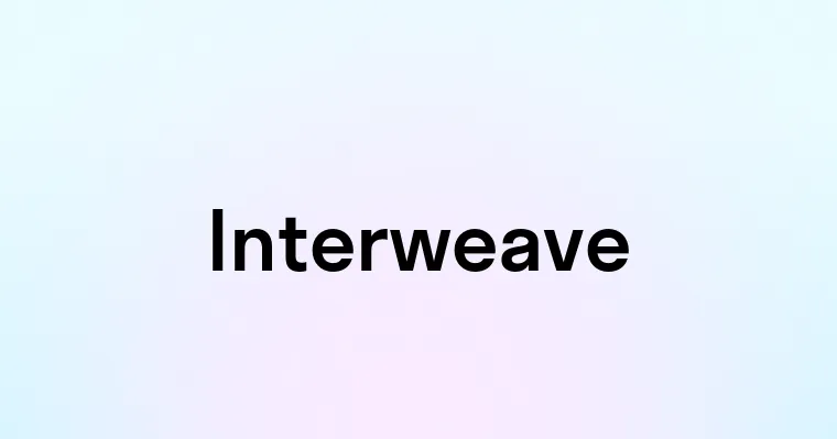 Interweave