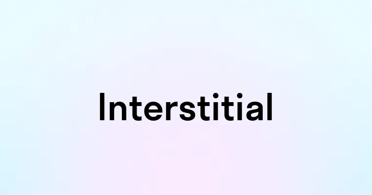 Interstitial