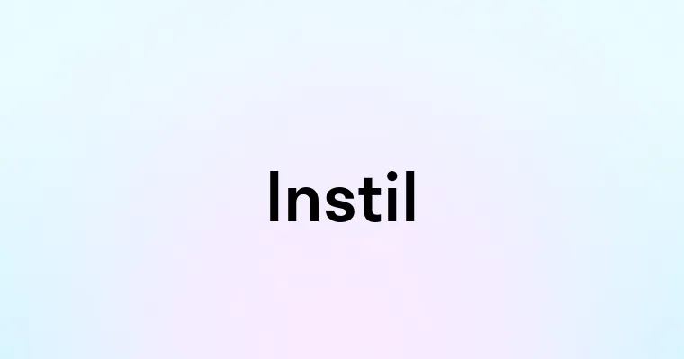 Instil