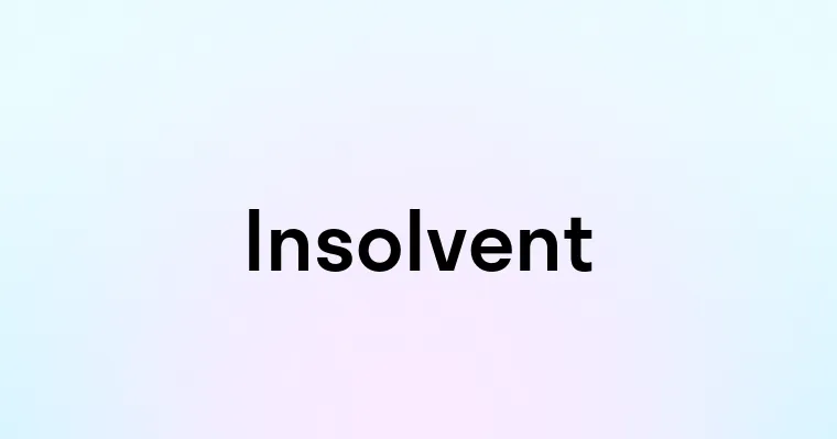 Insolvent