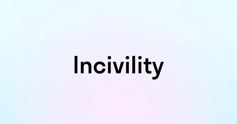 Incivility