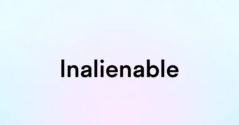 Inalienable