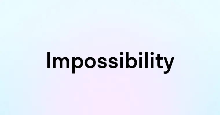 Impossibility