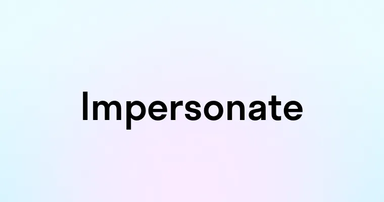 Impersonate